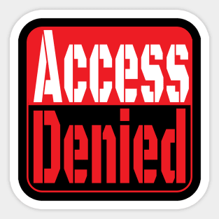 Access Denied. Funny - humor - Inspirational Sticker